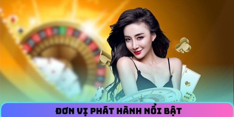 Đơn vị phát hành nổi bật