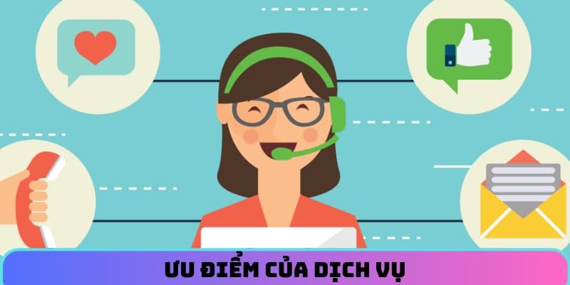 Ưu điểm của dịch vụ