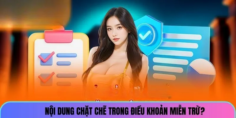 Nội dung thiết lập chặt chẽ trong miễn trừ trách nhiệm
