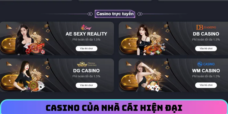 Casino của nhà cái hiện đại, nhiều trò chơi